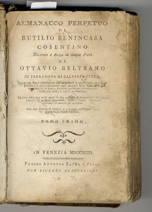 ALMANACCO perpetuo di Rutilio Benincasa cosentino. Illustrato e diviso in cinque parti da Ottavio...