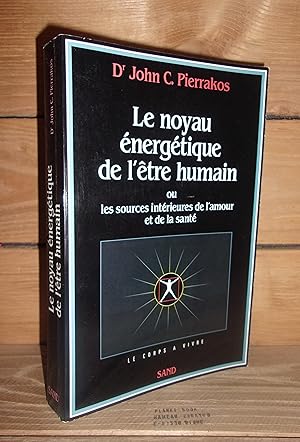 Imagen del vendedor de LE NOYAU ENERGETIQUE DE L'ETRE HUMAIN Ou les sources intrieures de l'amour et de la sant - (core energetics) a la venta por Planet's books