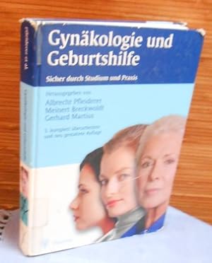 Gynäkologie und Geburtshilfe : Sicher durch Studium und Praxis. 3. komplett überarbeitete und neu...