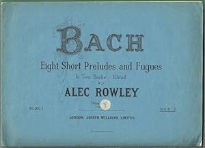 Bach: Eight Short Preludes and Fugues In Two Books