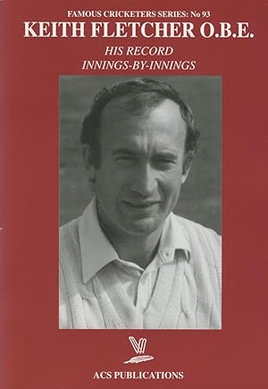 Seller image for KEITH FLETCHER O.B.E.: HIS RECORD INNINGS-BY-INNINGS for sale by Sportspages