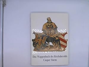 Immagine del venditore per Das Wappenbuch des Reichsherolds Caspar Sturm. Bearbeitet von Jrgen Arndt. Mit Beitrgen von Heinz Angermeier, Albert Barthelme, Heinz Durchhardt, Gerhard Hirschmann und Irmgard H. venduto da Das Buchregal GmbH