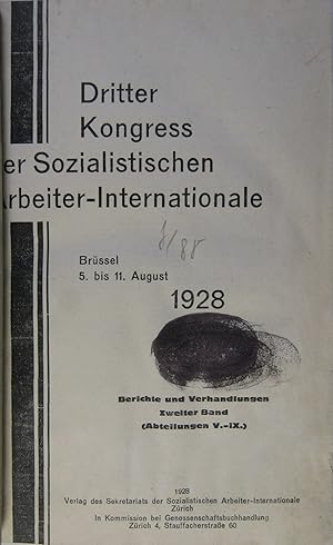 Bild des Verkufers fr Dritter Kongress der Sozialistischen Arbeiter-Internationale. Brssel 5. bis 11. August 1928. Berichte und Verhandlungen. Zweiter Bd: Abteilungen V - IX. zum Verkauf von Rotes Antiquariat