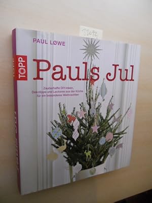 Pauls Jul. Zauberhafte DIY-Ideen, Dekotipps und Leckeres aus der Küche für ein besonderes Weihnac...