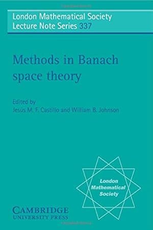 Imagen del vendedor de Methods in Banach Space Theory: Proceedings of the V Conference on Banach Spaces, Caceres, Spain, 13-18 September 2004: 337 (London Mathematical Society Lecture Note Series, Series Number 337) a la venta por WeBuyBooks