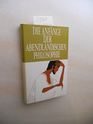 Die Anfänge der abendländischen Philosophie. Fragmente und Lehrberichte der Vorsokratiker.