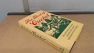 Seller image for THE BEST OF CRICKET: AN ANTHOLOGY OF STORIES REPORTS AND QUOTES. for sale by WeBuyBooks