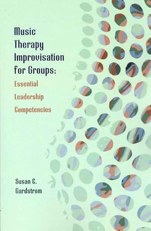 Seller image for Music Therapy Improvisations for Groups : Essential Leadership Competencies for sale by GreatBookPricesUK