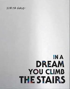 Immagine del venditore per Nikita Gale : In a Dream You Climb the Stairs venduto da GreatBookPricesUK
