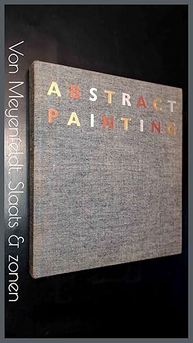 Abstract painting - Fifty years of accomplishment, from Kandinsky to the present