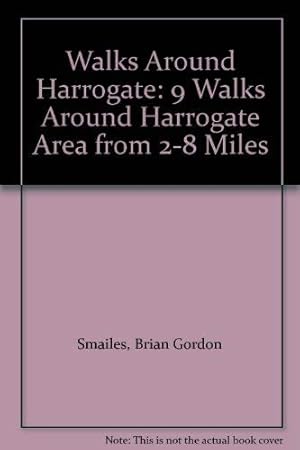 Imagen del vendedor de Walks Around Harrogate: 9 Walks Around Harrogate Area from 2-8 Miles a la venta por WeBuyBooks