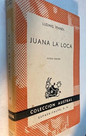 Bild des Verkufers fr Juana la Loca. Su vida, su tiempo, su culpa. zum Verkauf von Plurabelle Books Ltd