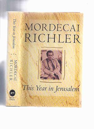Imagen del vendedor de This Year in Jerusalem ---by Mordecai Richler -a Signed Copy a la venta por Leonard Shoup