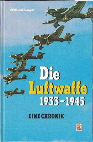 Bild des Verkufers fr Die Luftwaffe 1933-1945. Eine Chronik. zum Verkauf von La Librera, Iberoamerikan. Buchhandlung
