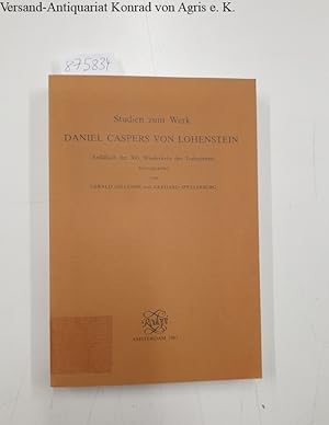 Studien zum Werk Daniel Caspers von Lohenstein. Anläßlich der 300. Wiederkehr des Todesjahres (= ...