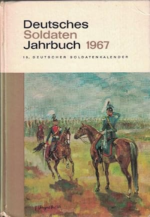 Bild des Verkufers fr Deutsches Soldaten Jahrbuch 1967. 15. Deutscher Soldatenkalender. zum Verkauf von La Librera, Iberoamerikan. Buchhandlung