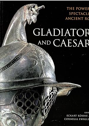 GLADIATORS AND CAESARS (PB) [O/P]: The Power of Spectacle in Ancient Rome
