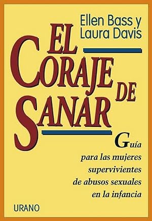 Seller image for El Coraje De Sanar. Gua Para Las Mujeres Supervivientes De Abusos Sexuales En La Infancia (Spanish Edition) for sale by Von Kickblanc