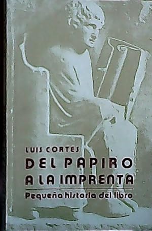 Imagen del vendedor de Del papiro a la imprenta : (pequea historia del libro) a la venta por Librera La Candela