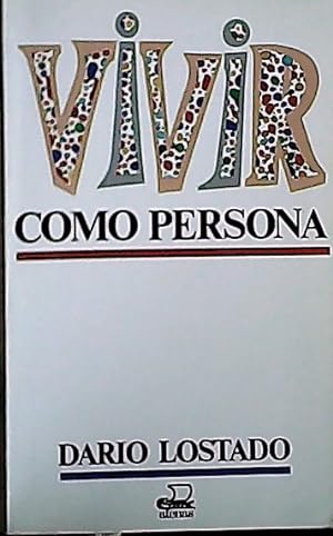 Seller image for Vivir como persona : ser algo o ser alguien? for sale by Librera La Candela