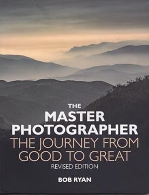 Seller image for The Master Photographer: The Journey from Good to Great for sale by WeBuyBooks