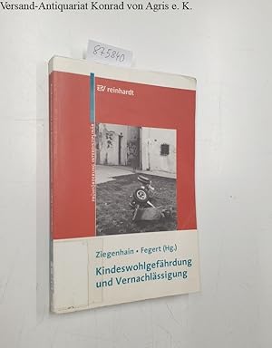 Seller image for Kindeswohlgefhrdung und Vernachlssigung : mit 2 Tabellen. (= Beitrge zur Frhfrderung interdisziplinr ; Bd. 15) for sale by Versand-Antiquariat Konrad von Agris e.K.