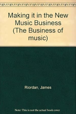 Bild des Verkufers fr Making it in the New Music Business (The Business of music) zum Verkauf von WeBuyBooks