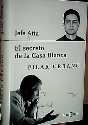 Bild des Verkufers fr Jefe Atta : el secreto de la Casa Blanca zum Verkauf von Librera La Candela