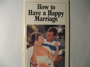 Imagen del vendedor de How to Have a Happy Marriage a la venta por WeBuyBooks