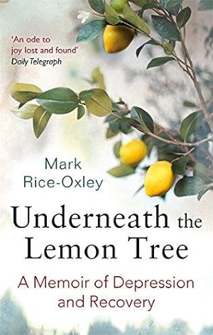 Imagen del vendedor de Underneath the Lemon Tree: A Memoir of Depression and Recovery a la venta por WeBuyBooks