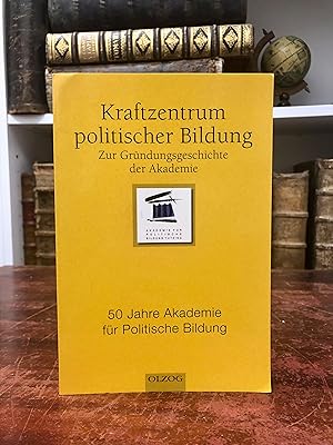 Seller image for Kraftzentrum politischer Bildung. Zur Grndungsgeschichte der Akademie. 50 Jahre Akademie fr Politische Bildung. for sale by Antiquariat Seibold