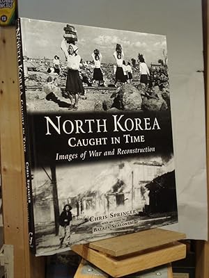 Seller image for North Korea Caught in Time: Images of War and Reconstruction for sale by Henniker Book Farm and Gifts