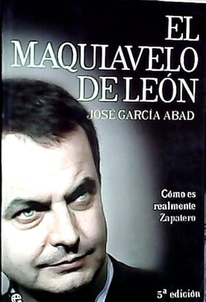 Seller image for El Maquiavelo de Len : cmo es realmente Zapatero for sale by Librera La Candela