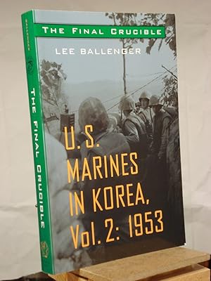 Image du vendeur pour The Final Crucible: U.S. Marines in Korea, Vol. 2: 1953 mis en vente par Henniker Book Farm and Gifts