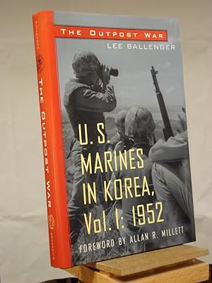 Image du vendeur pour The Outpost War: U.S. Marines in Korea, Vol. 1: 1952 mis en vente par Henniker Book Farm and Gifts