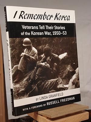 Seller image for I Remember Korea: Veterans Tell Their Stories of the Korean War, 1950-53 for sale by Henniker Book Farm and Gifts