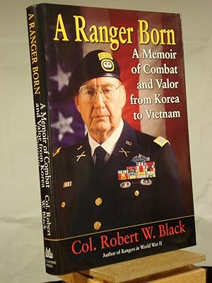Seller image for A Ranger Born: A Memoir of Combat and Valor from Korea to Vietnam for sale by Henniker Book Farm and Gifts