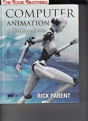 Seller image for Computer Animation: Algorithms and Techniques (The Morgan Kaufmann Series in Computer Graphics) Second Edition for sale by THE BOOK BROTHERS