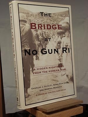 Seller image for The Bridge at No Gun Ri: A Hidden Nightmare from the Korean War for sale by Henniker Book Farm and Gifts