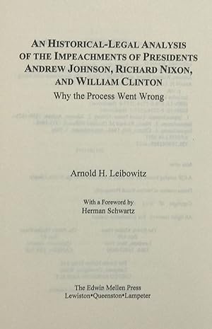 Image du vendeur pour AN HISTORICAL-LEGAL ANALYSIS OF THE IMPEACHMENTS OF PRESIDENTS ANDREW JOHNSON, RICHARD NIXON, AND WILLIAM CLINTON. Why the Process Went Wrong.; With a Foreword by Herman Schwartz mis en vente par Bartleby's Books, ABAA