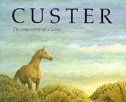 Seller image for Custer: The True Story of a Horse (Red Fox picture books) for sale by WeBuyBooks