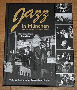 Jazz in München: von den 20 Jahren bis zu den frühen Achtzigern.