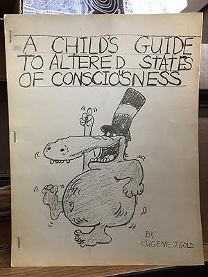 Imagen del vendedor de A Child's Guide to Altered States of Consciousness - Eugene J. Cold; Lin Larsen a la venta por Big Star Books