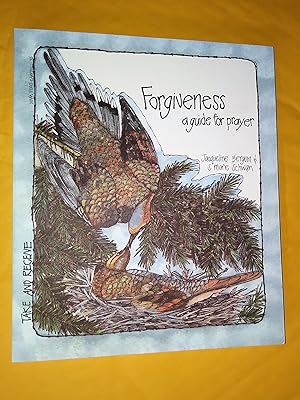 Forgiveness: A Guide for Prayer (Take and Receive Series)