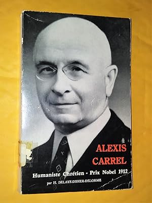 Seller image for Alexis Carrel - humaniste chrtien - 1873-1944 - prix Nobel 1912 for sale by Livresse