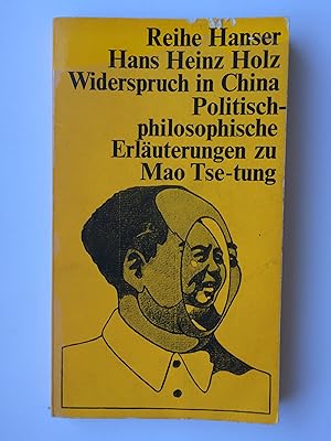 Widerspruch in China. Politisch-philosophische Erläuterungen zu Mao Tse-tung