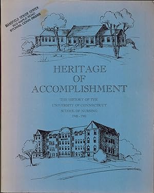 Heritage of Accomplishment - The History of the University of Connecticut School of Nursing 1942-...