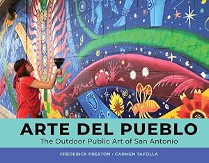 Imagen del vendedor de Arte Del Pueblo : The Outdoor Public Art of San Antonio a la venta por GreatBookPricesUK