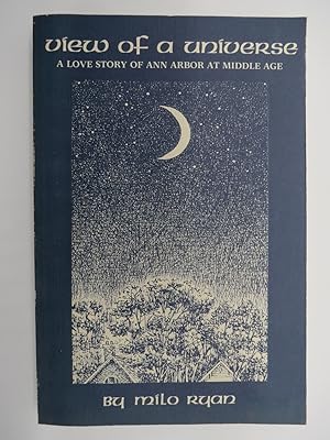 Imagen del vendedor de VIEW OF A UNIVERSE A Love Story of Ann Arbor At Middle Age a la venta por Sage Rare & Collectible Books, IOBA