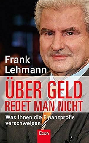 Seller image for ber Geld redet man nicht: Was Ihnen die Finanzprofis verschweigen for sale by Gabis Bcherlager